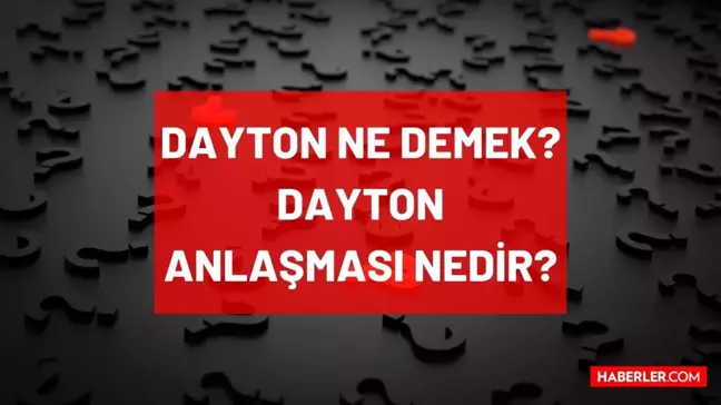 Dayton nedir, kimdir, ne demek? Dayton Anlaşması nedir? Dayton neresi, hangi ülkede? Dayton dizisi gerçek bir hikaye mi, uyarlama mı? Dayton nerede?
