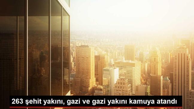 263 şehit yakını, gazi ve gazi yakını kamuya atandı