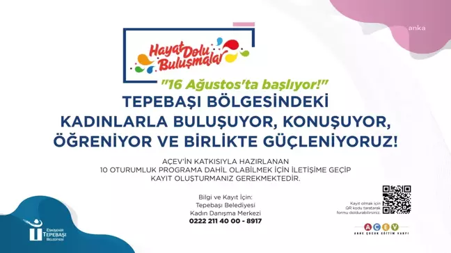 Tepebaşı Belediyesi ve AÇEV iş birliğiyle 'Hayat Dolu Buluşmalar' başlıyor