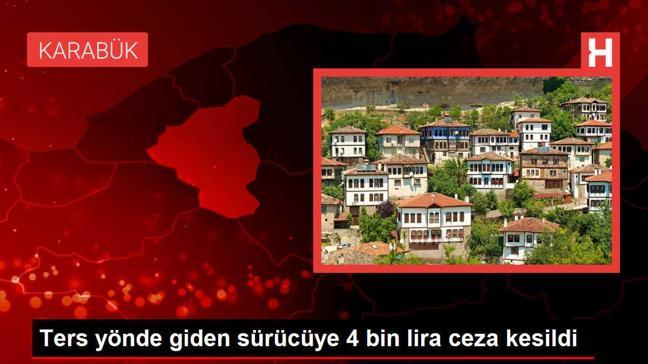 Karabük'te ters yönde ilerleyen otomobil sürücüsüne 4 bin 64 lira ceza