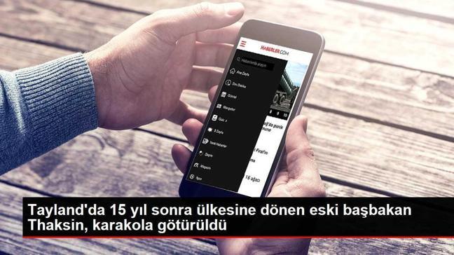 Tayland'da 15 yıl sonra ülkesine dönen eski başbakan Thaksin, karakola götürüldü