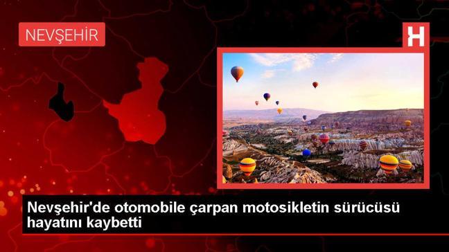 Nevşehir'de otomobile çarpan motosikletin sürücüsü hayatını kaybetti