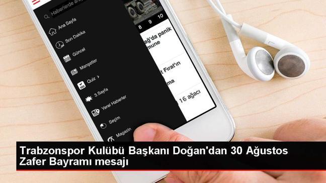 Trabzonspor Kulübü Başkanı Doğan'dan 30 Ağustos Zafer Bayramı mesajı