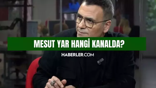 Mesut Yar hangi kanalda? Mesut Yar neden yok, kanal mı değiştirdi? Mesut Yar yeni programı hangi kanalda?