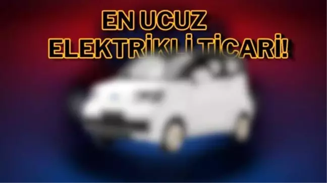 Daha ucuzu yok: 500 bin TL'ye elektrikli otomobil! İşte detaylar