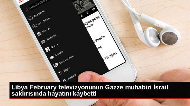 Libya February televizyonunun Gazze muhabiri İsrail saldırısında hayatını kaybetti