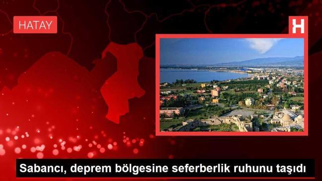 Sabancı, deprem bölgesine seferberlik ruhunu taşıdı