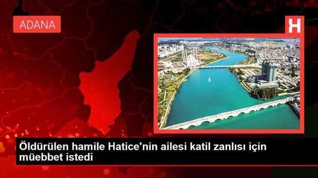Öldürülen hamile Hatice'nin ailesi katil zanlısı için müebbet istedi