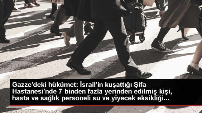 Gazze'deki hükümet: İsrail'in kuşattığı Şifa Hastanesi'nde su ve yiyecek yok, insanlar ölümle karşı karşıya