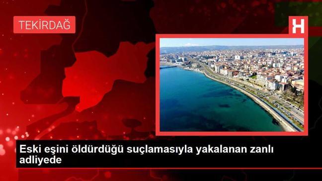Eski eşini öldürdüğü suçlamasıyla yakalanan zanlı adliyede
