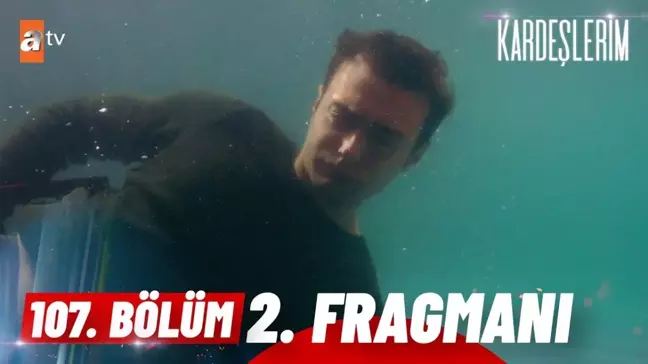 Kardeşlerim YENİ BÖLÜM (107. BÖLÜM) ne zaman, fragman yayınlandı mı? Kardeşlerim yeni bölüm ne zaman başlıyor, bu akşam var mı?