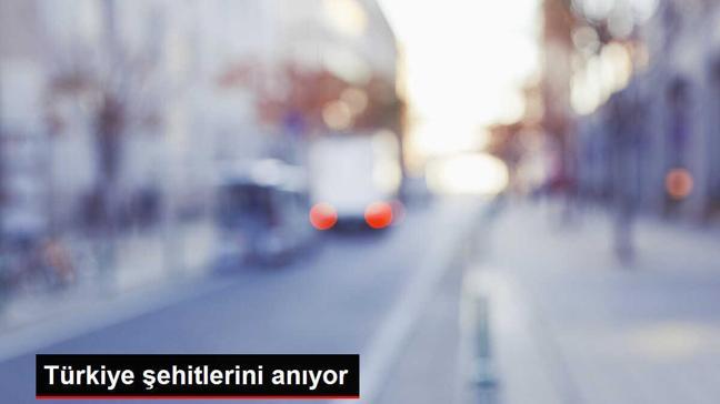 Türkiye şehitlerini anıyor