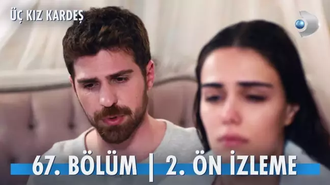 Üç Kız Kardeş YENİ BÖLÜM (67. BÖLÜM) ne zaman, fragman yayınlandı mı? Üç Kız Kardeş yeni bölüm ne zaman başlıyor, bu akşam var mı?