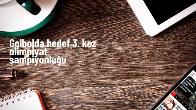 Golbolda hedef 3. kez olimpiyat şampiyonluğu