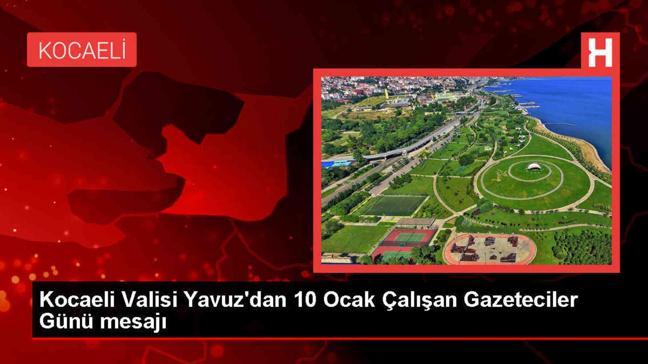 Kocaeli Valisi Seddar Yavuz'dan Gazeteciler Günü Mesajı