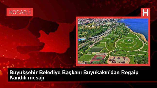 Kocaeli Büyükşehir Belediye Başkanı Tahir Büyükakın Regaip Kandili'ni Kutladı