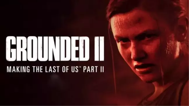 The Last of US Part 2 Remastered Belgeseli Yayınlanacak