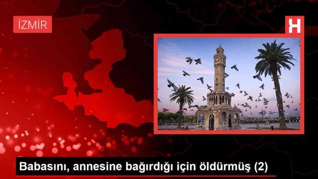 İzmir'de Tartıştığı Babasını Öldüren Şahıs Tutuklandı