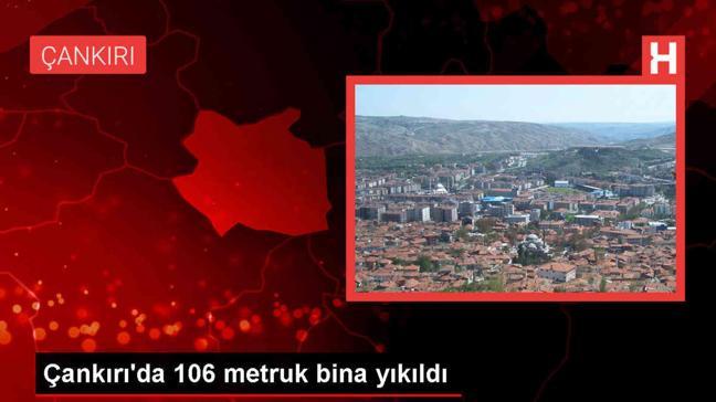 Çankırı'da 106 metruk bina kontrollü şekilde yıkıldı