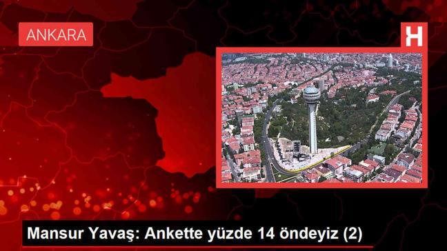 Mansur Yavaş: Ankette yüzde 14 öndeyiz