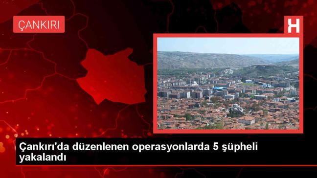 Çankırı'da Terör, Kaçakçılık ve Narkotik Operasyonlarında 5 Kişi Yakalandı