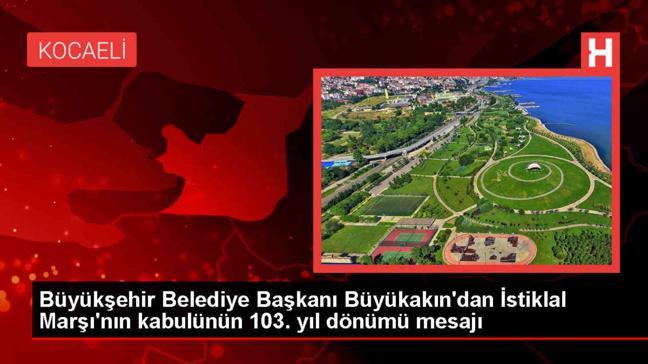 Kocaeli Büyükşehir Belediye Başkanı Tahir Büyükakın İstiklal Marşı'nın Kabulü ve Mehmet Akif Ersoy'u Anma Günü'nü kutladı