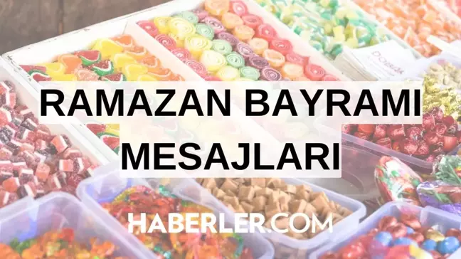 RAMAZAN BAYRAMI MESAJLARI 2024: En güzel, anlamlı, resimli bayram mesajları ve sözleri! Dualı, ayetli, yazılı Ramazan Bayramı mesajları!