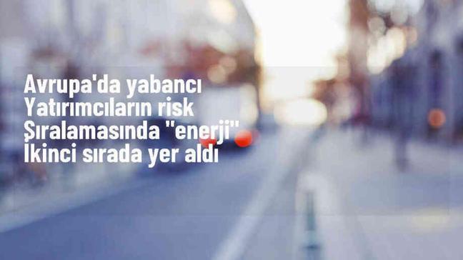 Avrupa'da Yabancı Yatırımcılar İçin Riskler Artıyor