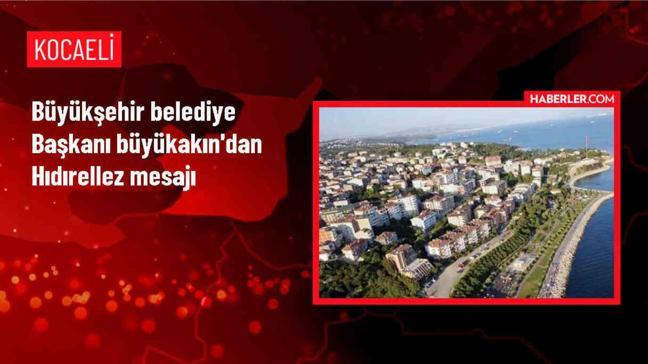 Kocaeli Büyükşehir Belediye Başkanı Hıdırellez Mesajı Yayımladı