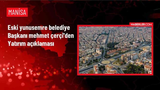 Eski Yunusemre Belediye Başkanı Mehmet Çerçi, 2 dönemlik belediye başkanlığı sürecinde ilçeye 4,3 milyar liralık yatırım yaptığını söyledi