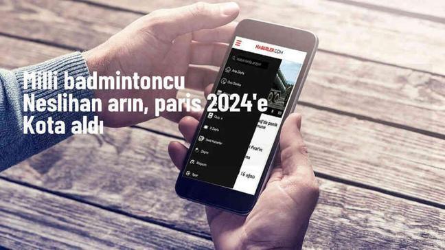 Neslihan Arın, Paris 2024 Yaz Olimpiyat Oyunları'na kota hakkı kazandı