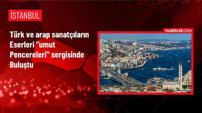 İstanbul'da Türk-Arap Sanat Sergisi: Umut Pencereleri
