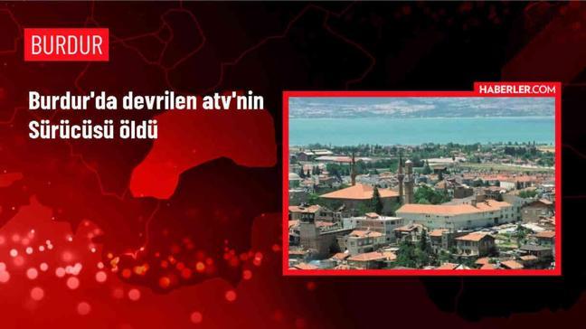 Burdur'da ATV Kazası: Sürücü Hayatını Kaybetti