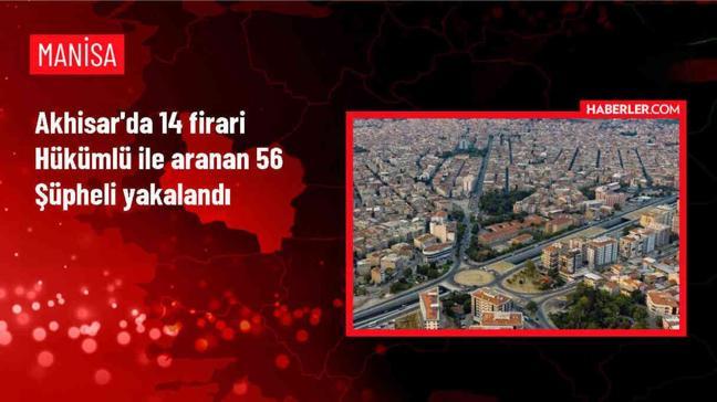 Manisa'nın Akhisar ilçesinde 14 firari ile aranan 56 şüpheli hükümlü yakalandı