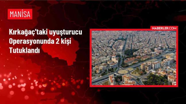 Manisa'da uyuşturucu operasyonu: 2 kişi cezaevine gönderildi