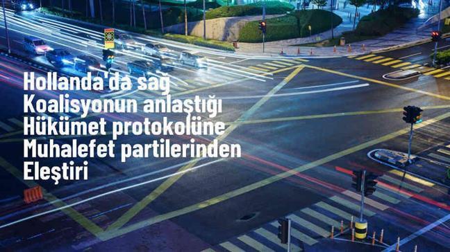 Hollanda'da Muhalefet Partileri Sağ Koalisyonun Hükümet Protokolünü Eleştirdi