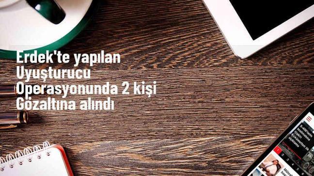 Erdek'te uyuşturucu operasyonu: 2 kişi yakalandı