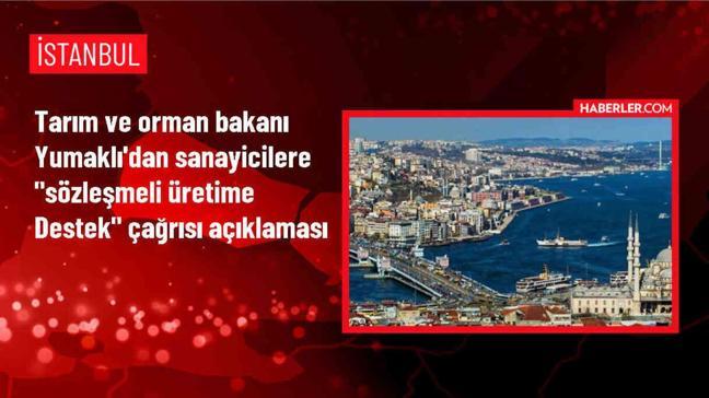 Tarım ve Orman Bakanı İbrahim Yumaklı, sözleşmeli üretimi destekliyor