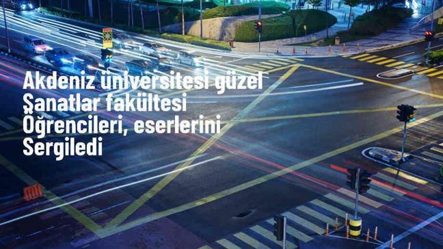 Akdeniz Üniversitesi Güzel Sanatlar Fakültesi Mezuniyet Sergisi