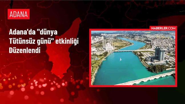 Adana'da Dünya Tütünsüz Günü etkinliği düzenlendi