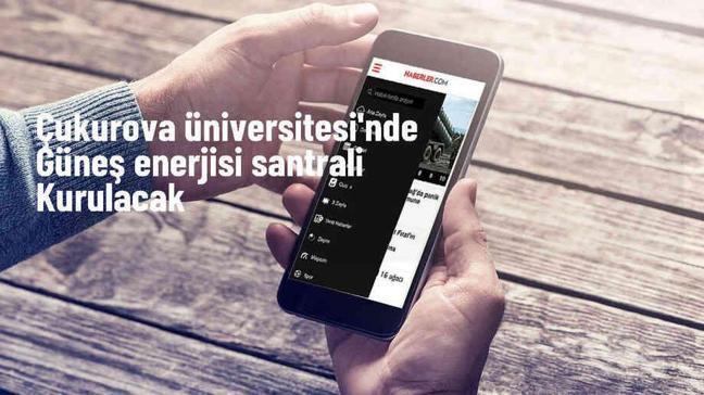 Çukurova Üniversitesi, arazisine güneş enerjisi santrali kuracak