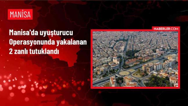 Manisa'da uyuşturucu operasyonunda 2 zanlı tutuklandı