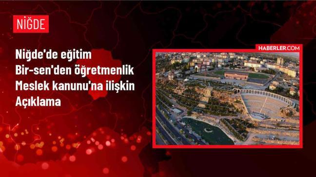 Eğitim Bir-Sen Niğde Şube Başkanı: Öğretmenlik Meslek Kanunu ihtiyacı karşılamıyor