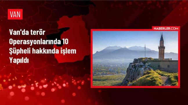 Van'da terör örgütlerine yönelik operasyon: 10 şüpheli gözaltına alındı