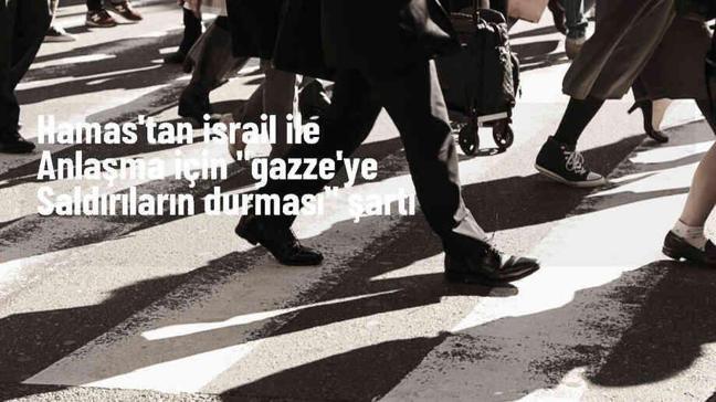 Hamas, İsrail ile anlaşma yapmadan saldırıları durdurmayacak