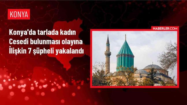 Konya'da tarlada ceset bulundu, 7 şüpheli gözaltına alındı