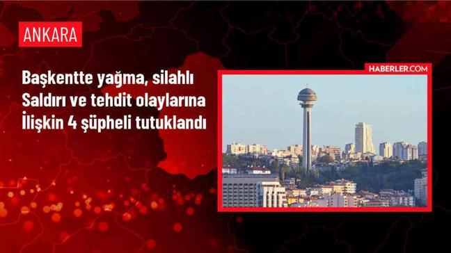 Ankara'da Yağma ve Silahlı Saldırı Şüphelileri Tutuklandı