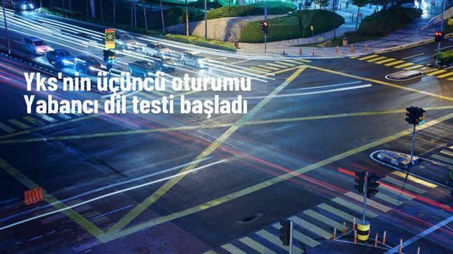 YKS'nin üçüncü oturumu Yabancı Dil Testi başladı