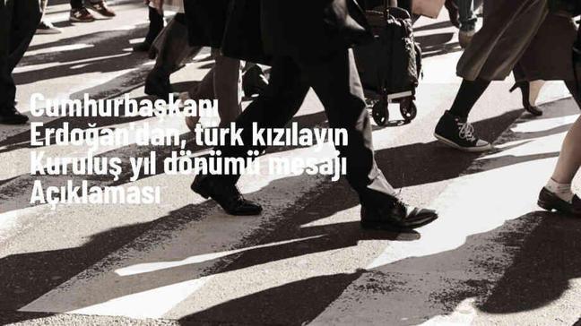 Cumhurbaşkanı Erdoğan: Türk Kızılayı, zor durumda olanların geleceğe umutla bakmalarını sağlamak için var gücüyle çalışıyor