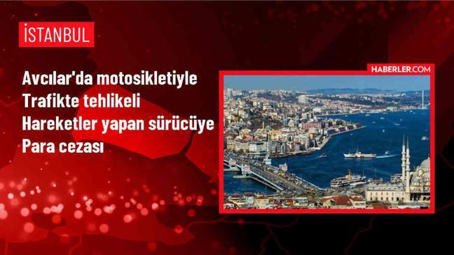 Avcılar'da Emniyet Şeridinde Akrobatik Hareket Yapan Sürücüye İdari Para Cezası